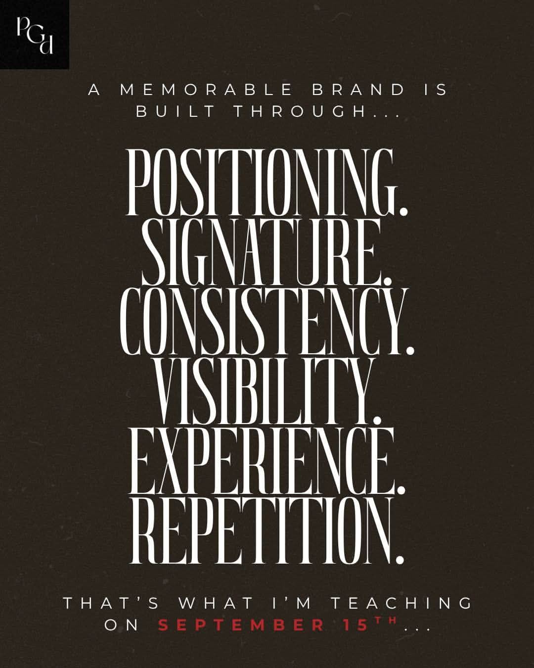 Campaign frame listing the pillars of a memorable brand in tall condensed type